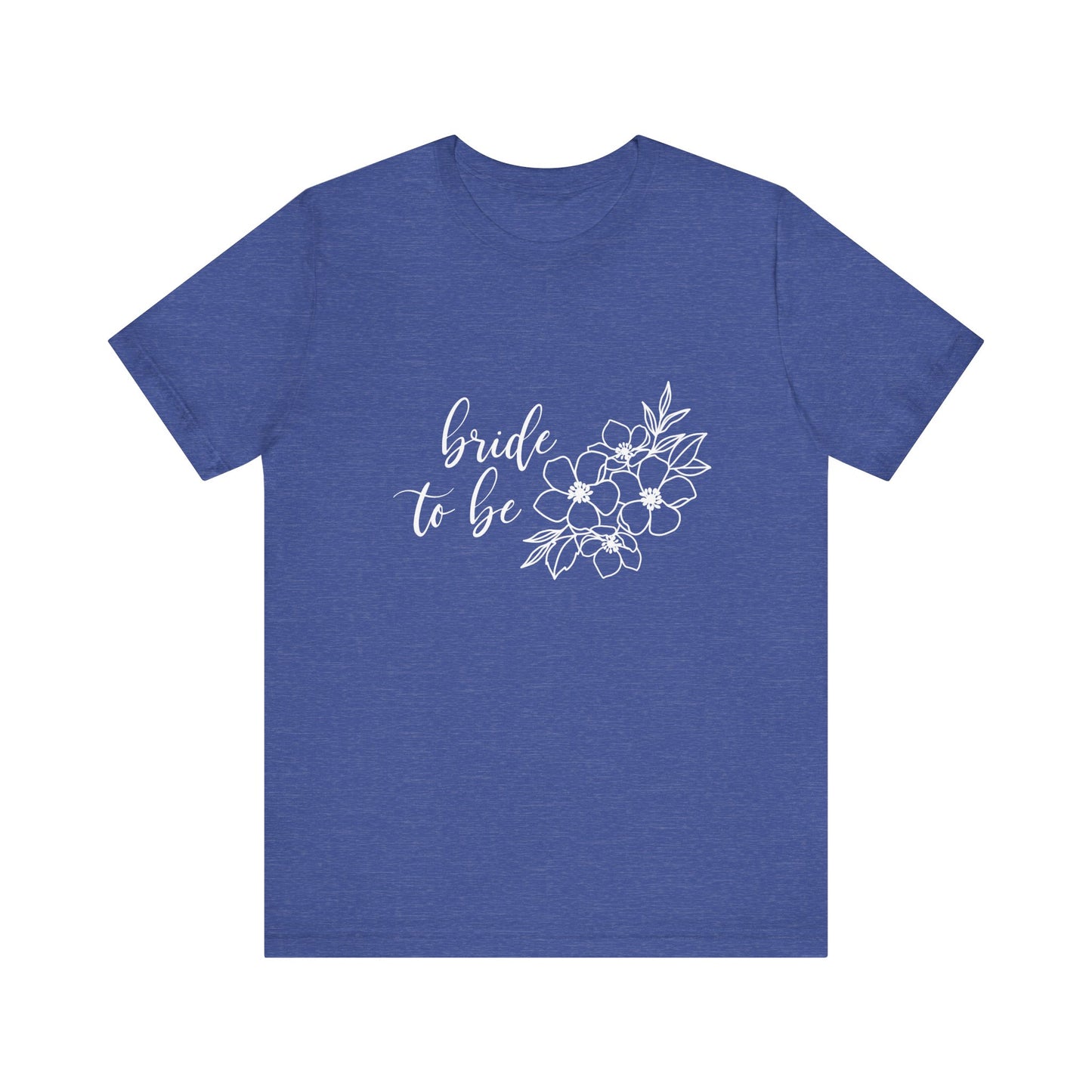 Bride to Be T-shirt, Wedding Shirt, Floral Shirt, Bride Tee, Bachelorette Shirt, Gift Shirt for Bride, Bridal Shower Shirt