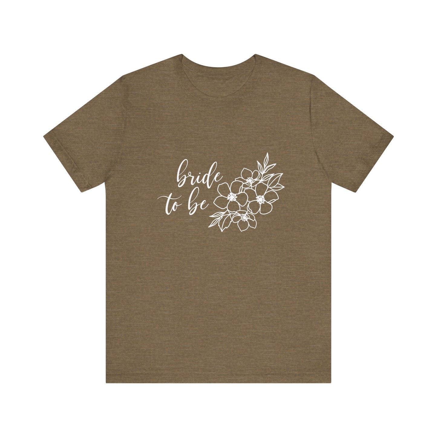 Bride to Be T-shirt, Wedding Shirt, Floral Shirt, Bride Tee, Bachelorette Shirt, Gift Shirt for Bride, Bridal Shower Shirt