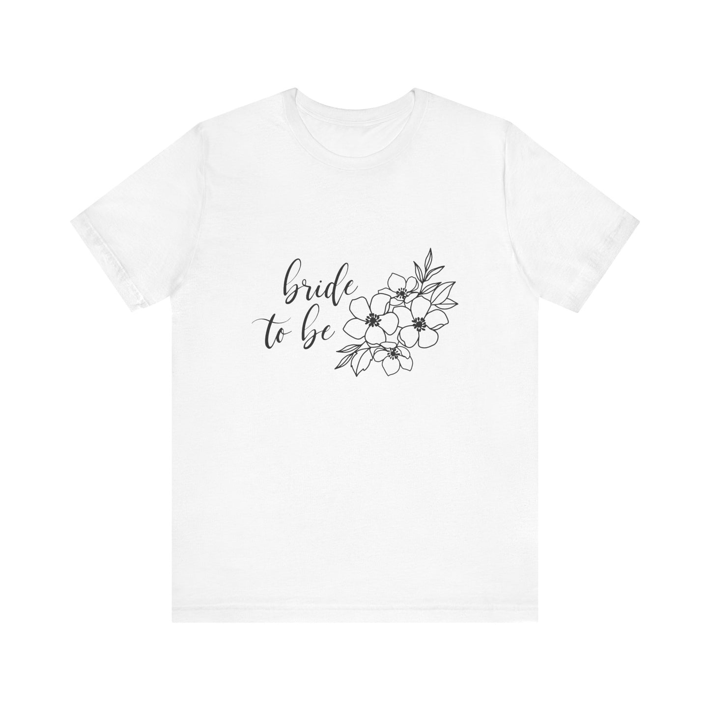 Bride to Be T-shirt, Wedding Shirt, Floral Shirt, Bride Tee, Bachelorette Shirt, Gift Shirt for Bride, Bridal Shower Shirt