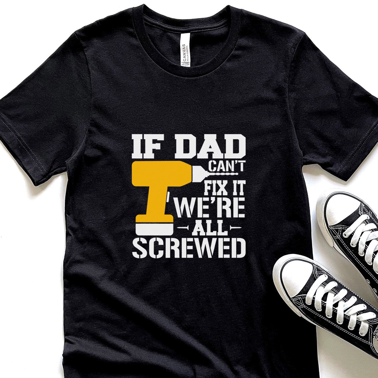 Funny Shirt, Gift t-shirt for Dad, Dad Shirt, Gift for Dad, Father's Day Funny Shirt for Dad, If Dad Can't Fix it We're all Screwed