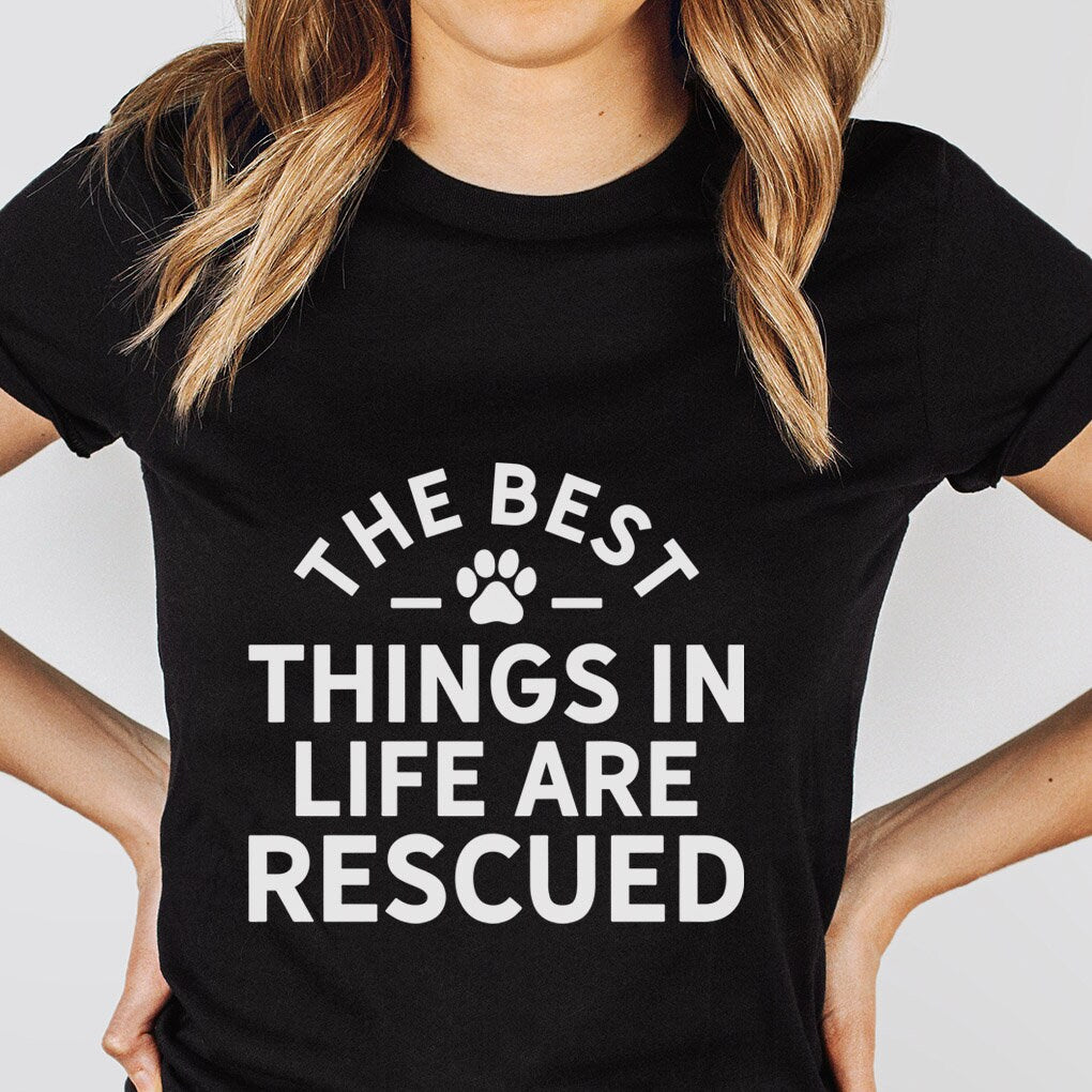 T-Shirt für Tierliebhaber, Shirt mit Hundespruch, Lustiges Shirt mit Hundespruch, T-Shirt für Hundebesitzer, T-Shirt mit dem Titel „The Best Things in Life are Rescued“