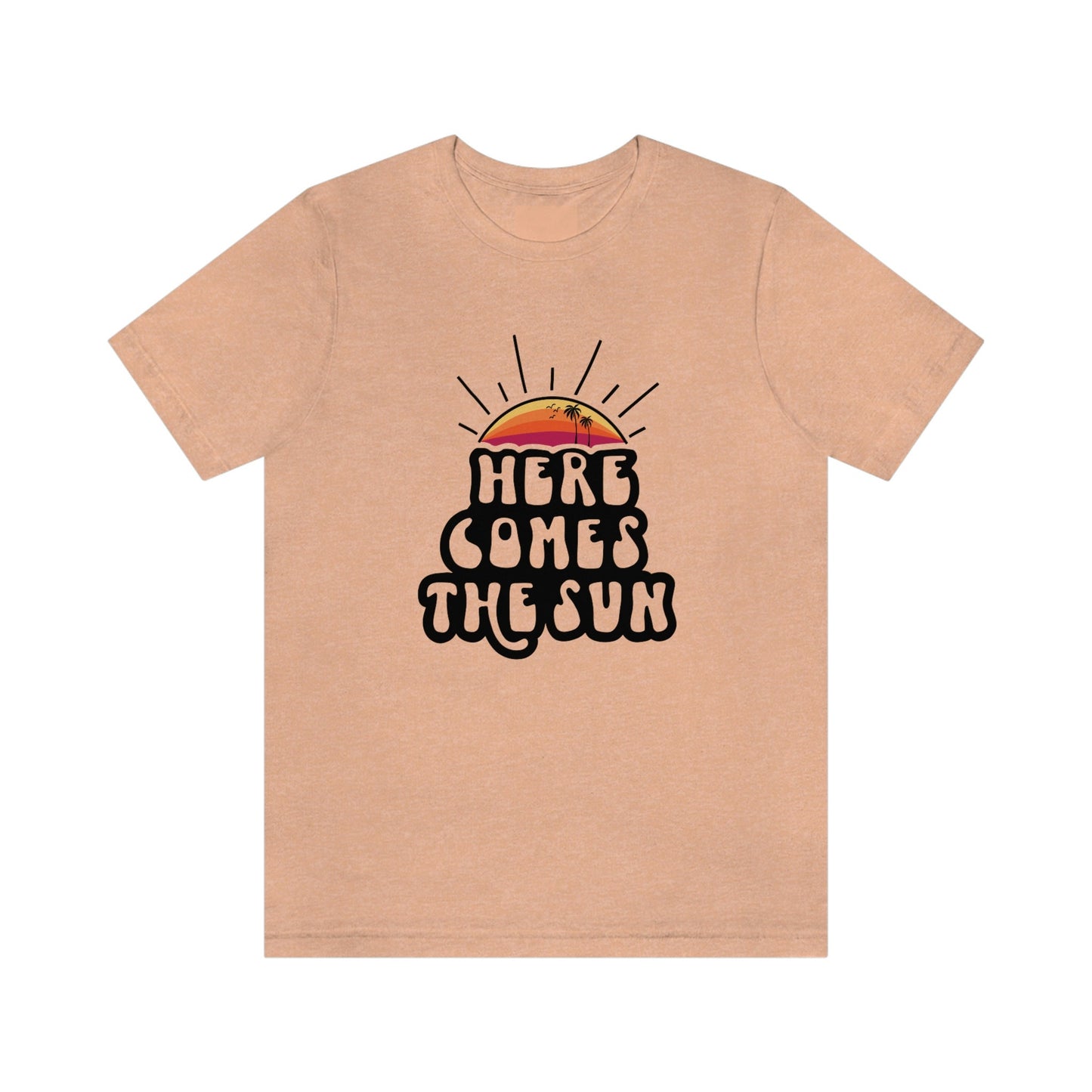 Here Comes the Sun Shirt, Summer Shirt, Summer Vibes T-Shirt, Beach Shirt, Summer T-shirt, Cool Summer Vacation T-shirts