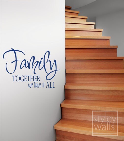 Family Together We have it all Vinyl lettering wall decal, Wall Quote Decal, Family Saying Wall Decal, Lettering Wall Decal for Home