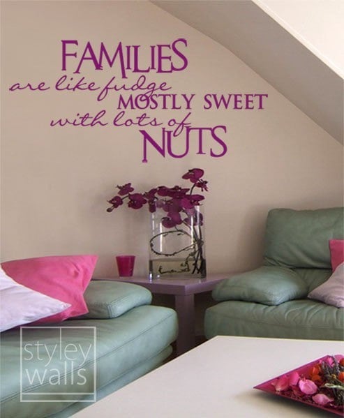 Families are Like Fudge Mostly Sweet with Lots of Nuts Wall Quote Vinyl Lettering, Wall Quote for Home Decor Wall Decal