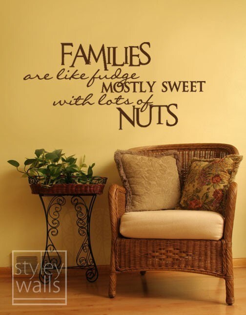 Families are Like Fudge Mostly Sweet with Lots of Nuts Wall Quote Vinyl Lettering, Wall Quote for Home Decor Wall Decal