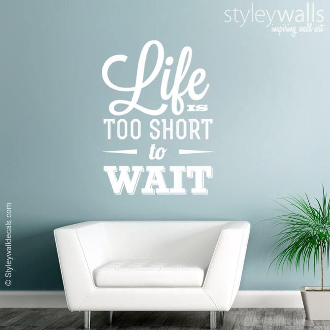 Life is Too Short to Wait Wall Quote Wall Decal, Vinyl Lettering ,Quote Wall Decal for Office Decor, Inspirational Vinyl Lettering Decor