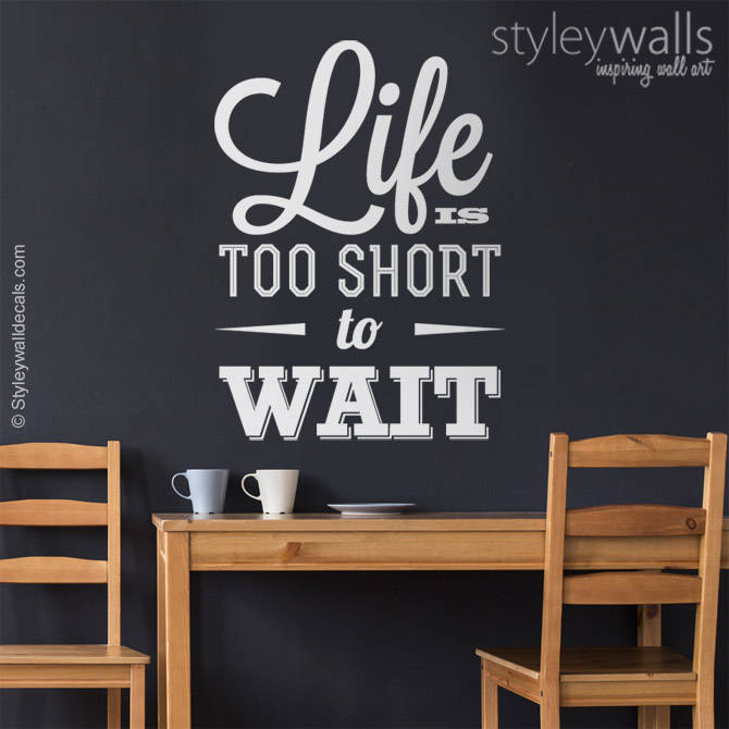 Life is Too Short to Wait Wall Quote Wall Decal, Vinyl Lettering ,Quote Wall Decal for Office Decor, Inspirational Vinyl Lettering Decor