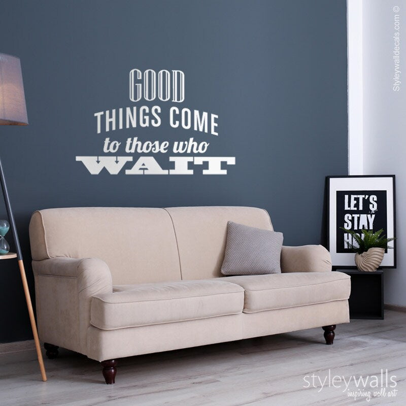 Good Things come to Those Who Wait Quote Wall Decal, Vinyl Lettering, Quote Wall Decal for Office Decor, Inspirational Vinyl Lettering