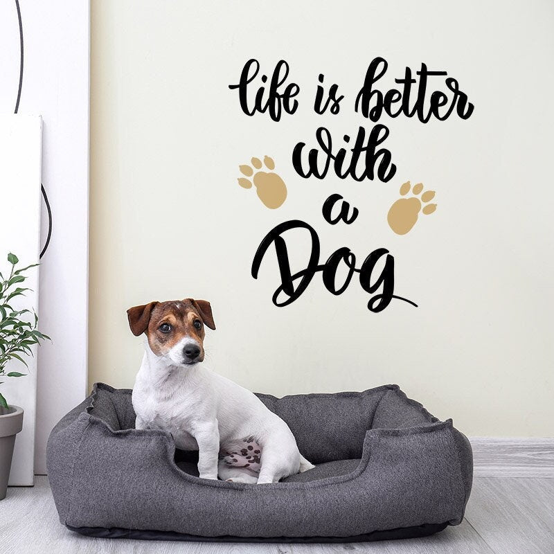 Life is Better with a Dog Quote Wall Decal, Vinyl Lettering, Dog Quote Wall Sticker, Inspirational Vinyl Lettering Decor for Dog Lovers