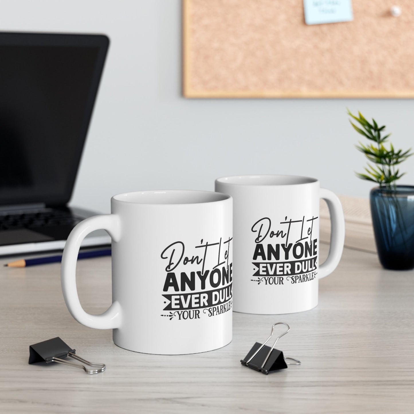 Inspirational Mug, Quotes Gift Mug, White Ceramic Coffee Mug, Ceramic Mug 11oz, Don't Let Anyone Dull Your Sparkle