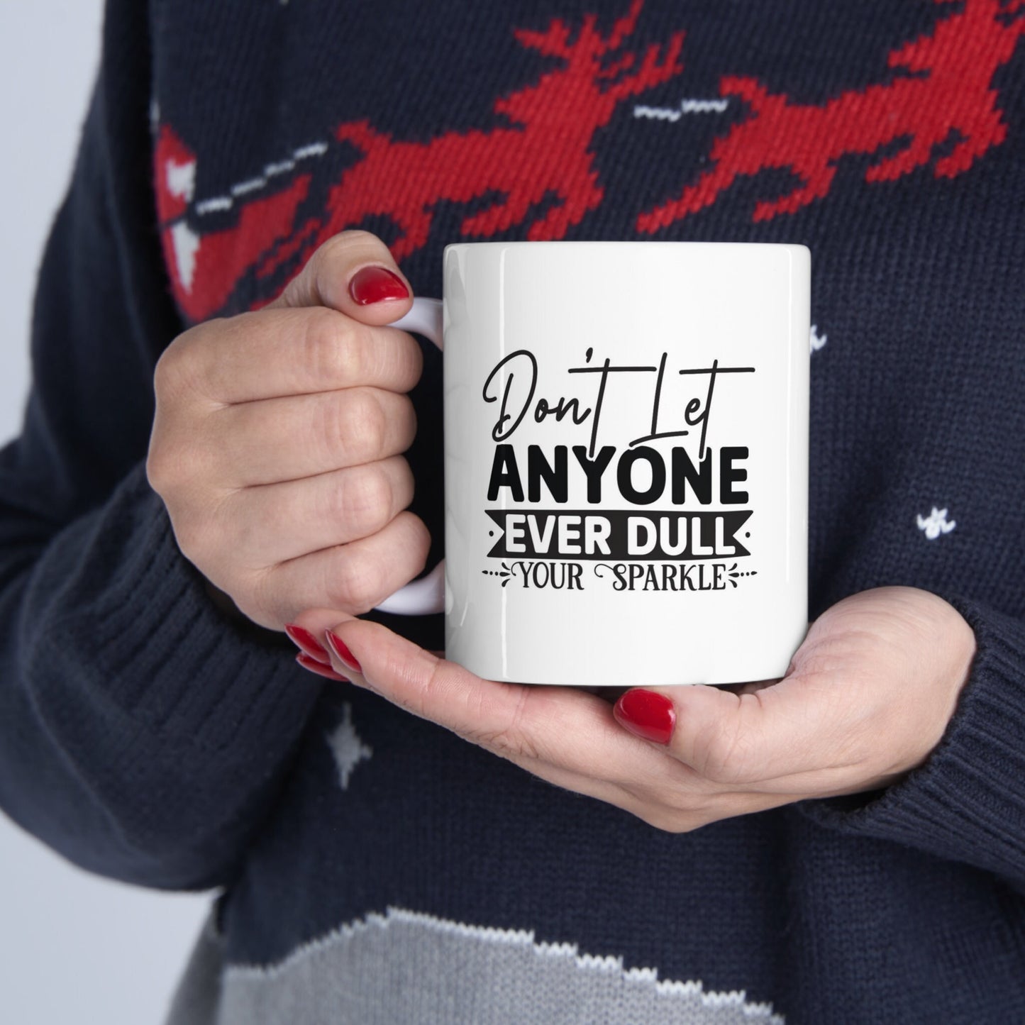 Inspirational Mug, Quotes Gift Mug, White Ceramic Coffee Mug, Ceramic Mug 11oz, Don't Let Anyone Dull Your Sparkle