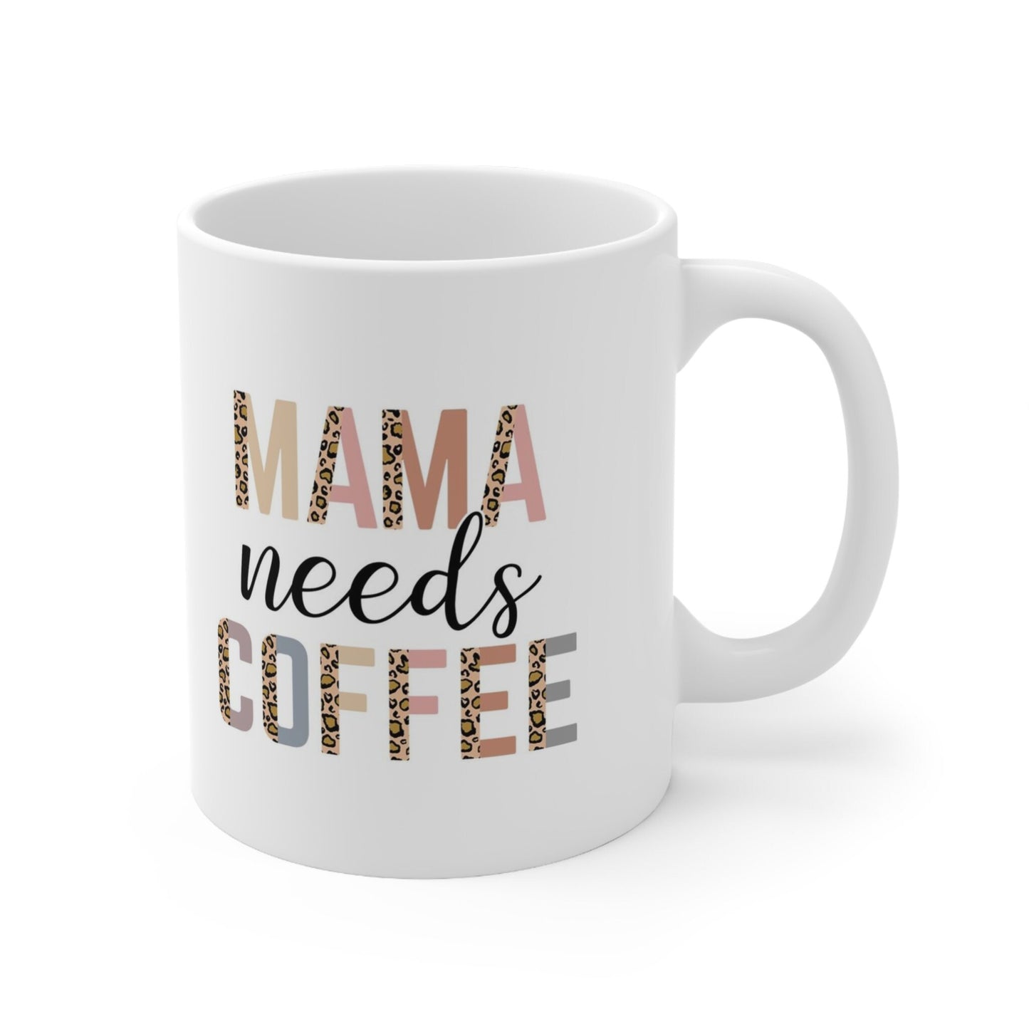 Mama needs Coffee Mug, Coffee Quotes Mug, Inspirational Mug, Quotes Gift Mug, White Ceramic Coffee Mug, Ceramic Mug 11oz