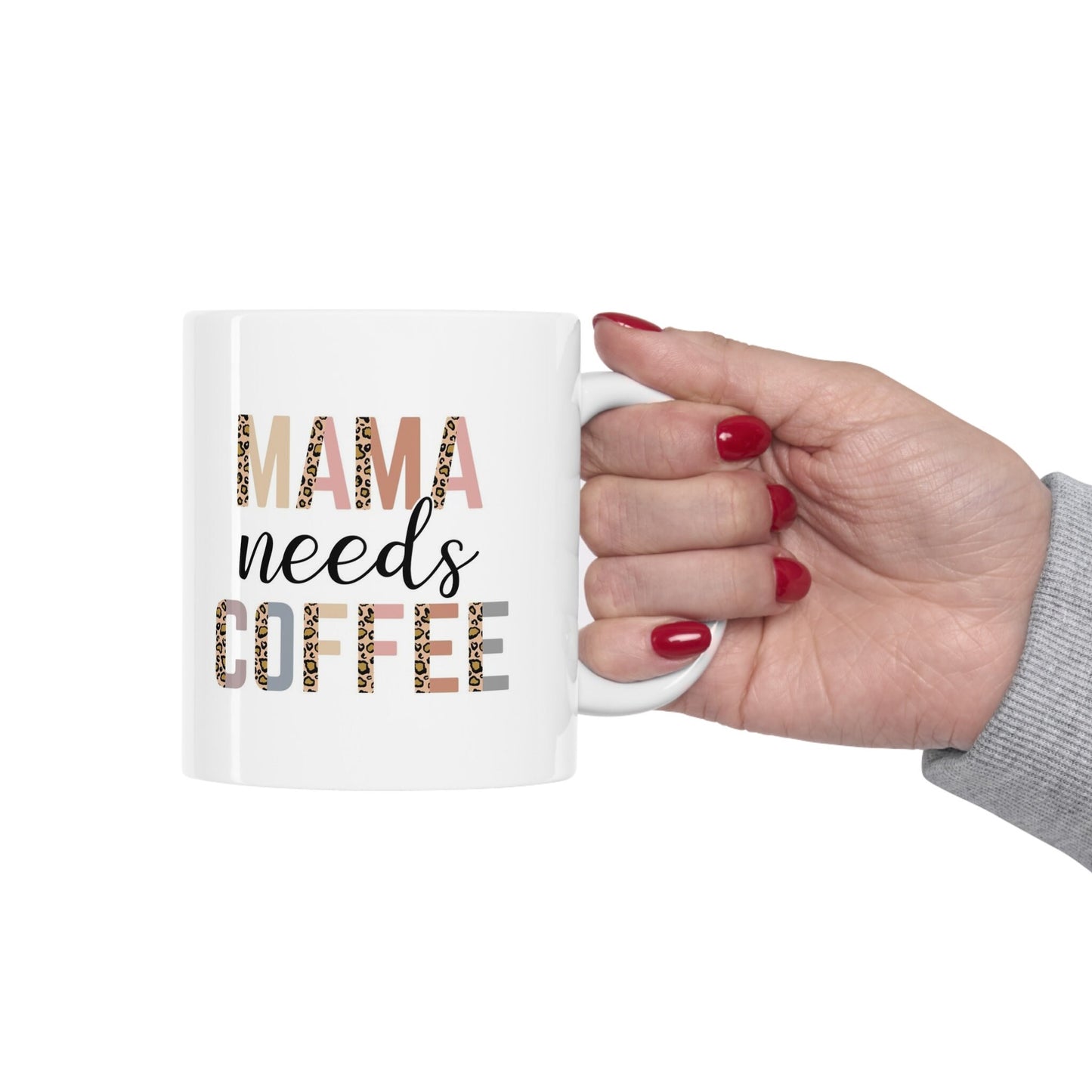 Mama needs Coffee Mug, Coffee Quotes Mug, Inspirational Mug, Quotes Gift Mug, White Ceramic Coffee Mug, Ceramic Mug 11oz