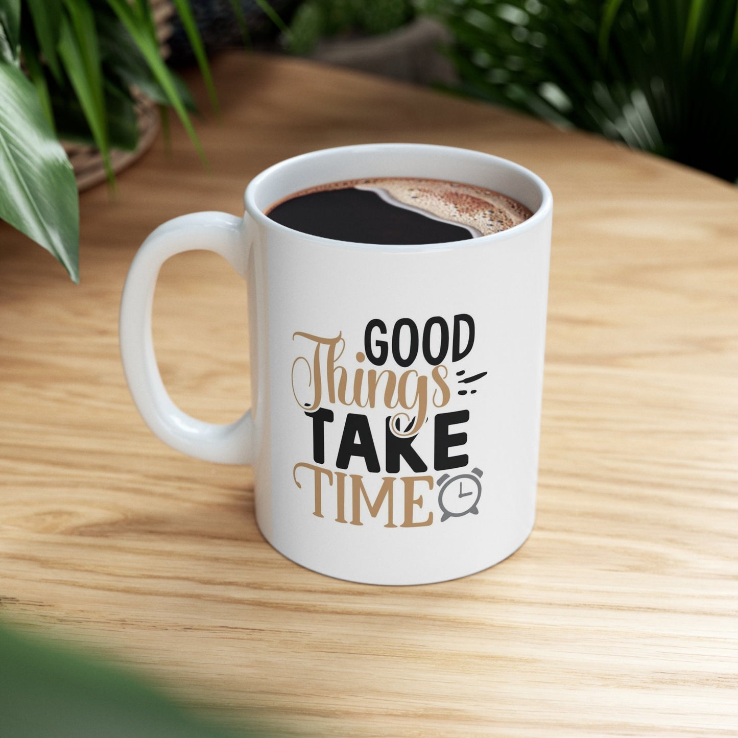 Les bonnes choses prennent du temps, tasse inspirante, tasse avec citation, tasse cadeau, tasse à café en céramique blanche 11 oz, cadeau d'anniversaire