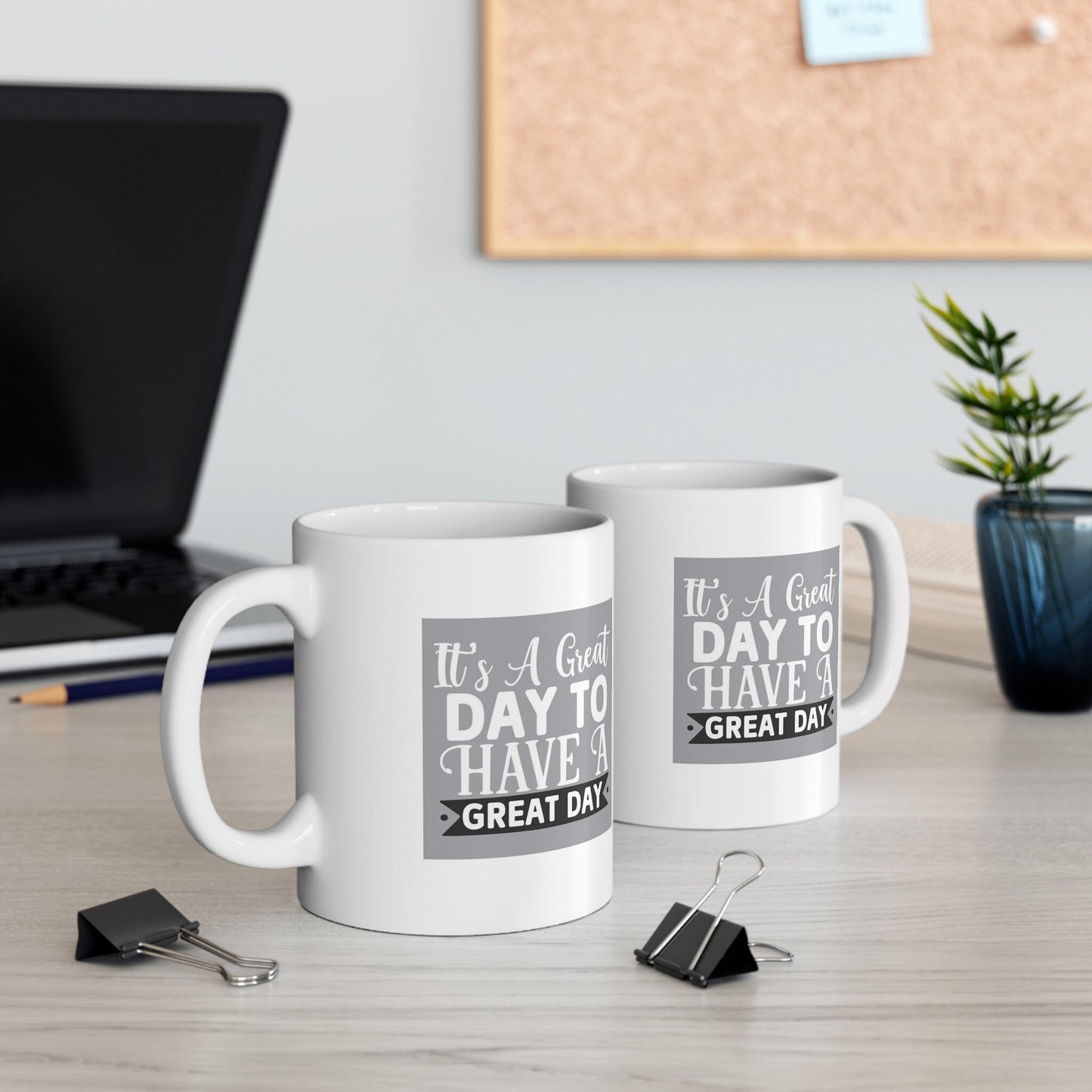 Gift Coffee Mug, Coffee Quotes Mug, Inspirational Mug, Quotes Mug, White Ceramic Coffee Mug 11oz, It's a Great Day To Have a Great Day
