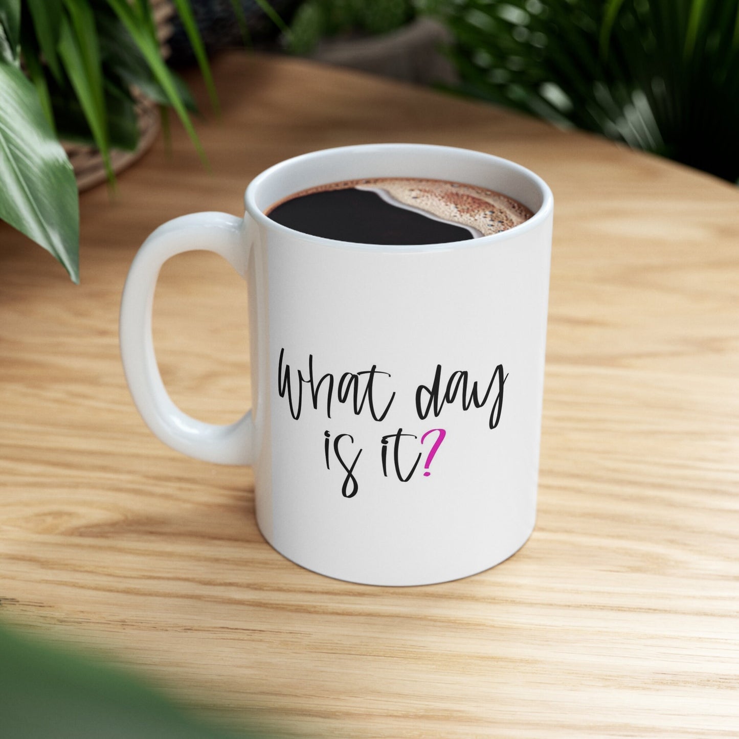 What Day Is it Adulting Mug, Funny Mug, Gift Coffee Mug, Coffee Quotes Mug, White Ceramic Coffee Mug 11oz, Cup for Coffee or Tea