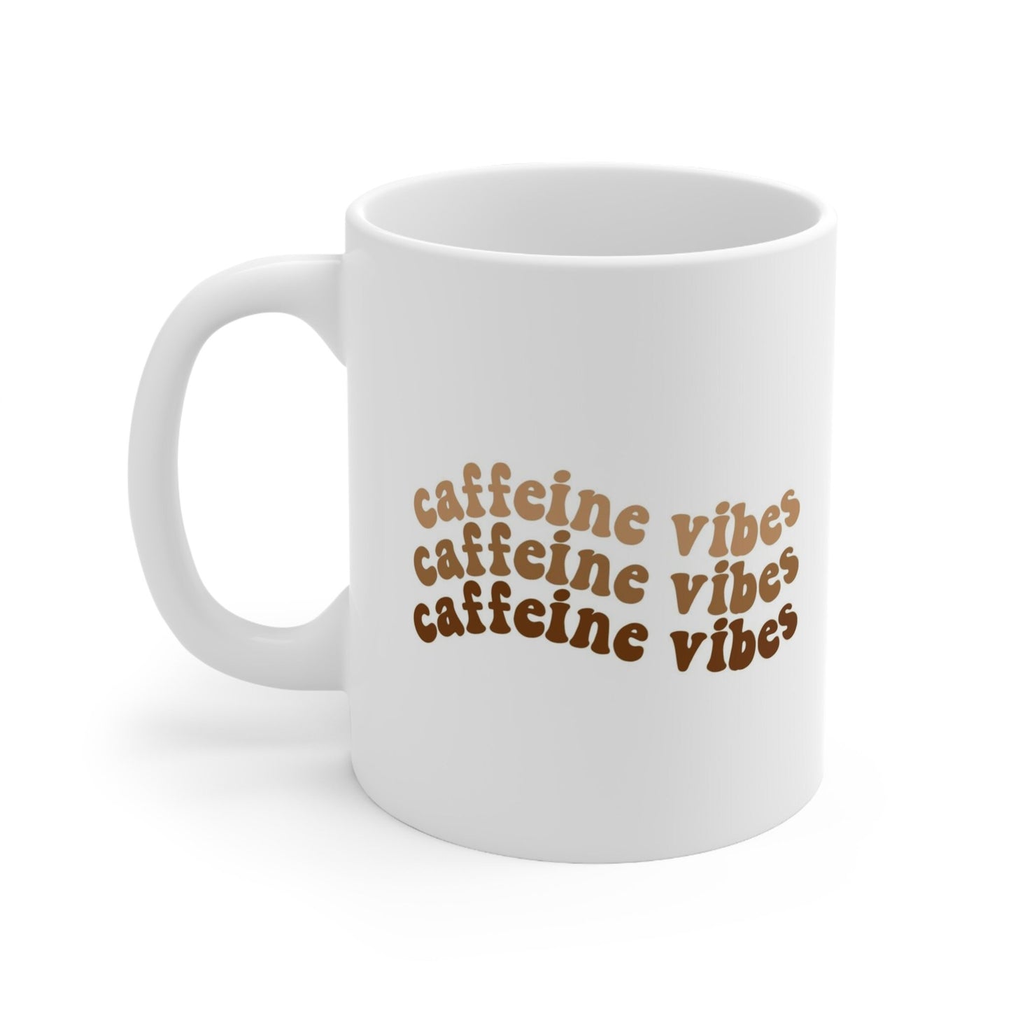 Caffeine Vibes Mug, Gift Coffee Mug, Inspirational Mug, Coffee Quotes Mug, Cup for Coffee or Tea, Ceramic Coffee Mug 11oz