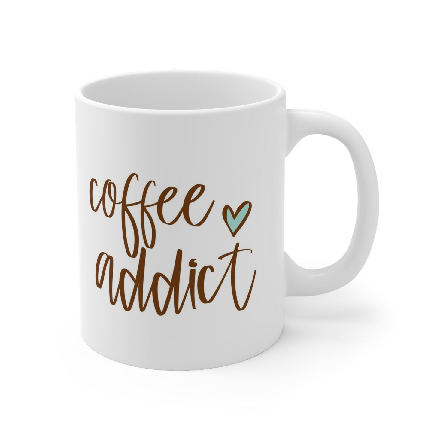 Coffee Addict Heart Mug, Inspirational Mug, Gift Coffee Mug, Coffee Quotes Mug, Cup for Coffee or Tea, Ceramic Coffee Mug 11oz