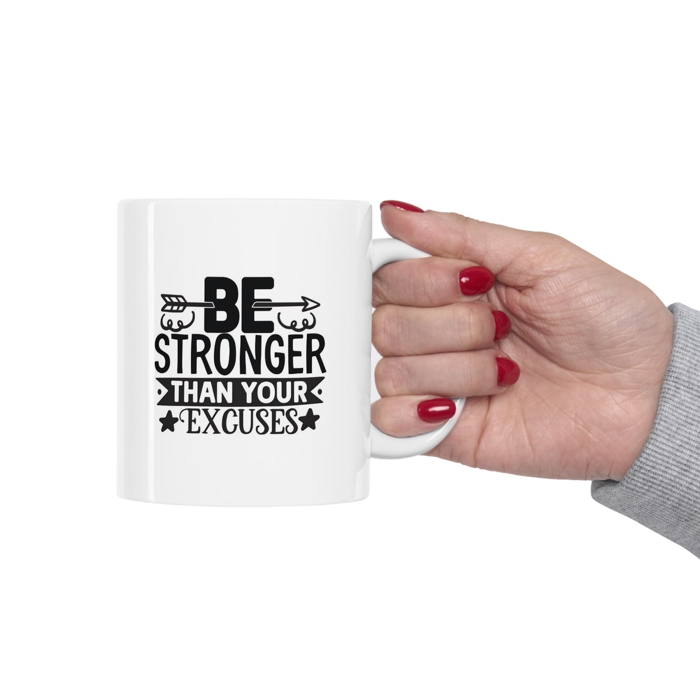 White Ceramic Coffee Mug, Ceramic Mug 11oz, Be Stronger Than Your Excuses, Gift for Tea Coffee Lovers, Inspirational Coffee Mug, Quotes Mug