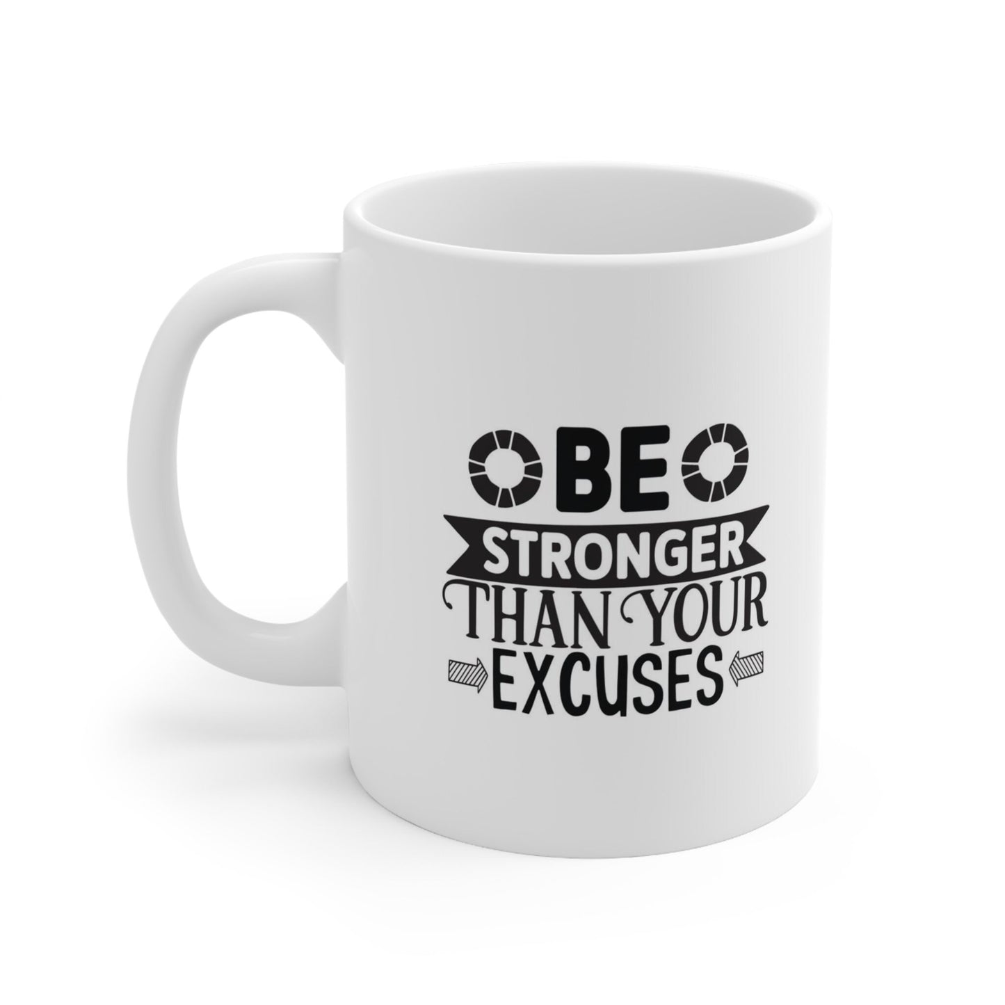 Inspirational Coffee Mug, 11oz White Ceramic Coffee Mug, Be Stronger Than Your Excuses, Gift Mug, Quotes Mug
