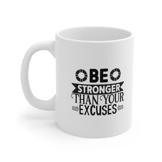 Inspirational Coffee Mug, 11oz White Ceramic Coffee Mug, Be Stronger Than Your Excuses, Gift Mug, Quotes Mug