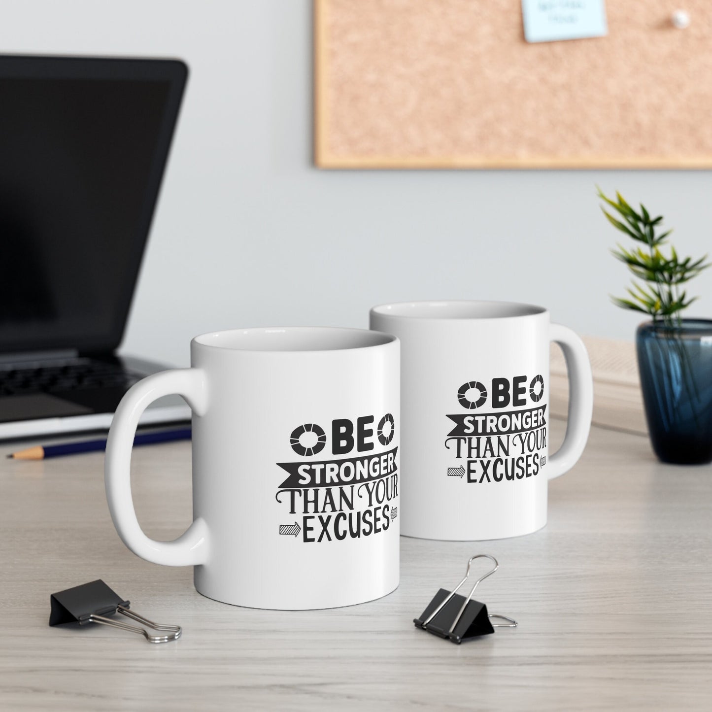 Inspirational Coffee Mug, 11oz White Ceramic Coffee Mug, Be Stronger Than Your Excuses, Gift Mug, Quotes Mug