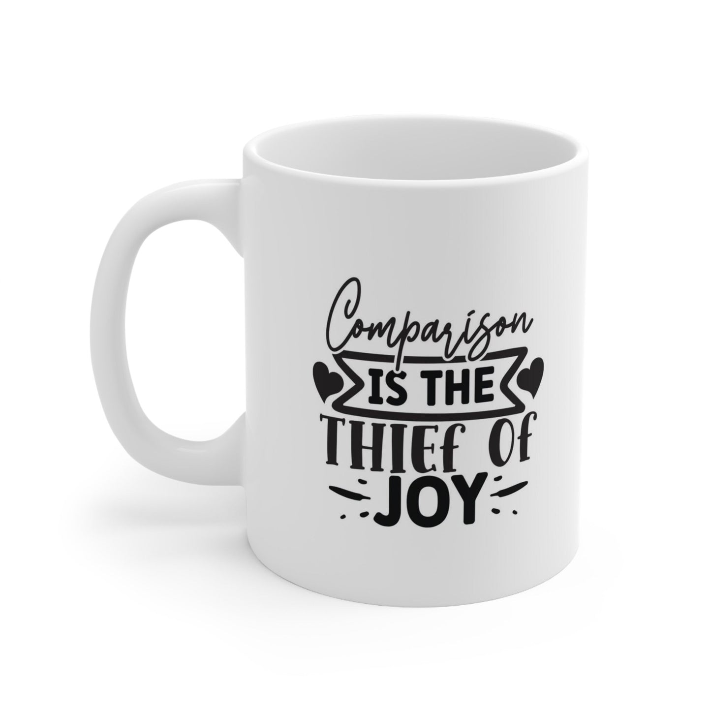 White Ceramic Coffee Mug, Gift Ceramic Mug 11oz, Inspirational Mug, Quotes Mug, Comparison is the Thief of Joy, Tea Mug, Coffee Mug