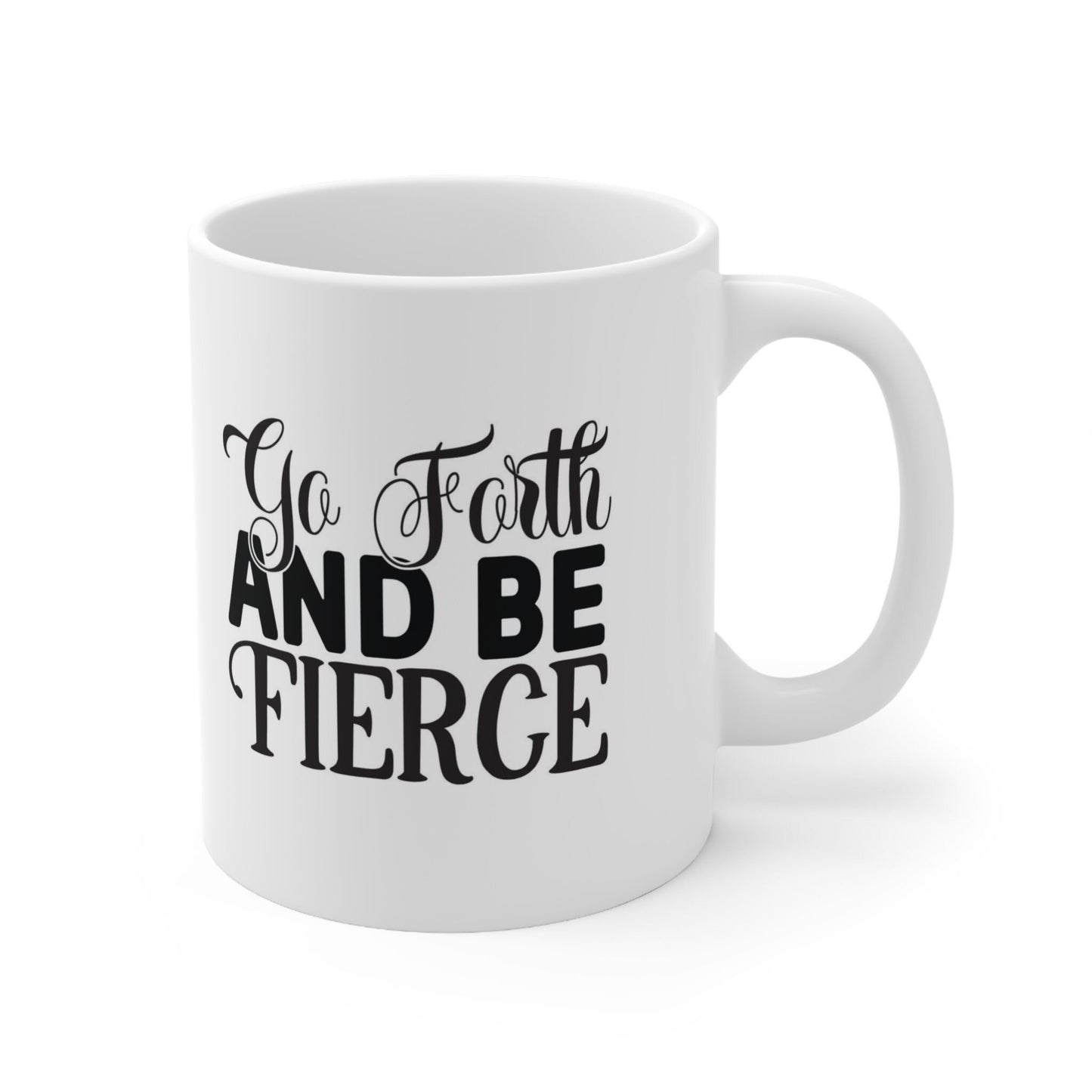 Tasse cadeau Go Forward and Be Fierce, tasse inspirante avec citation, tasse à café en céramique blanche 11 oz, cadeau d'anniversaire, tasse personnalisée