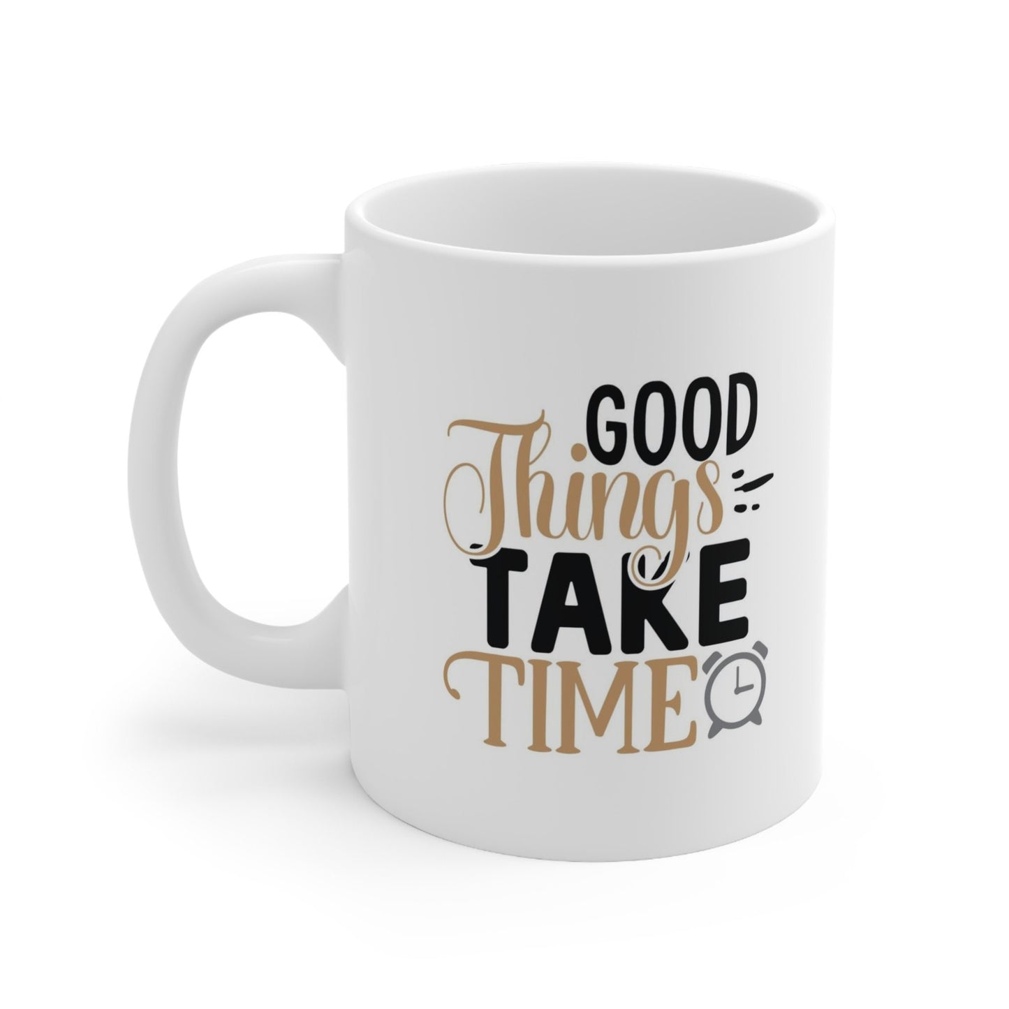 Les bonnes choses prennent du temps, tasse inspirante, tasse avec citation, tasse cadeau, tasse à café en céramique blanche 11 oz, cadeau d'anniversaire