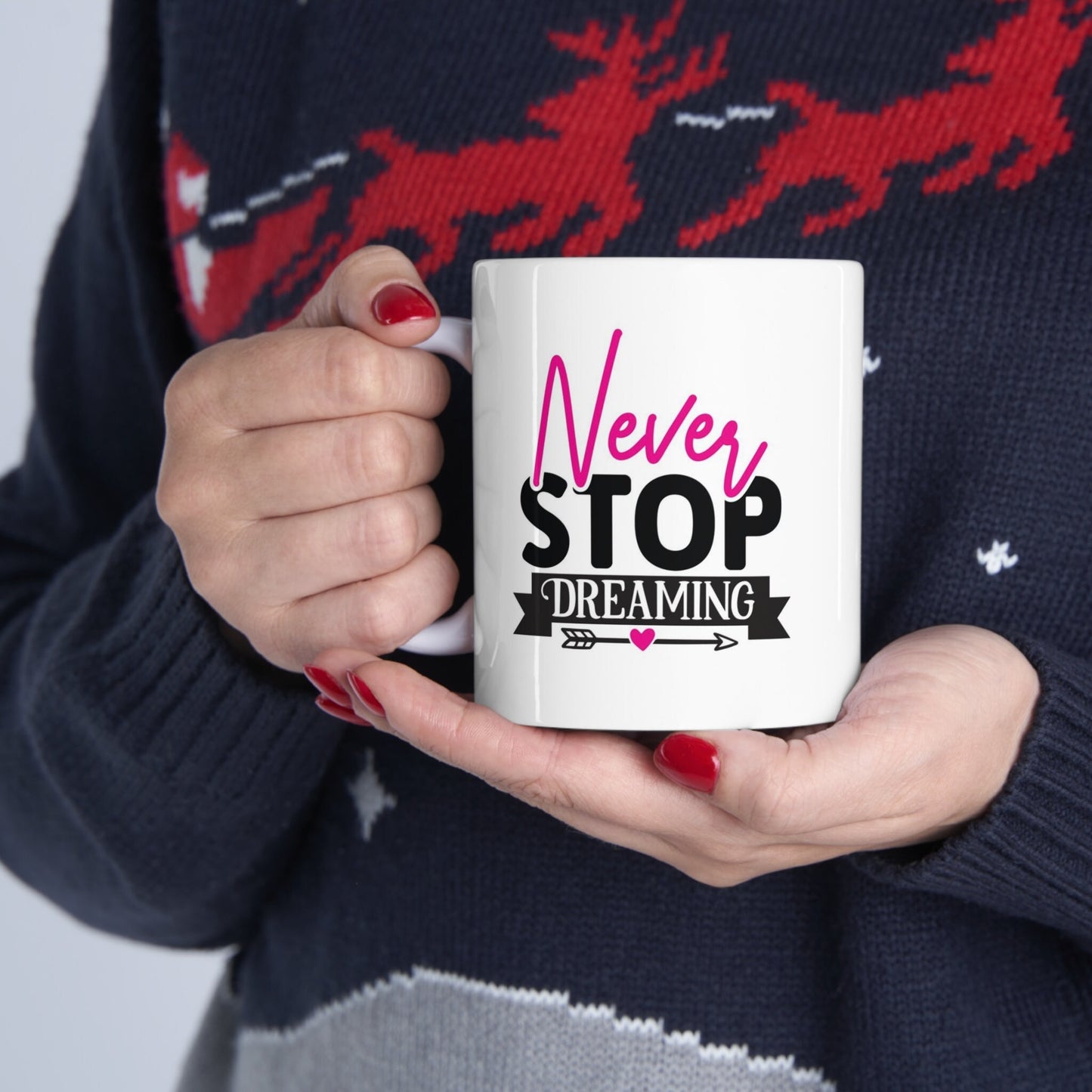 Never Stop Dreaming Quote Mug, Birthday Gift Mug, Inspirational Mug, White Ceramic Coffee Mug 11oz, Customized Mug