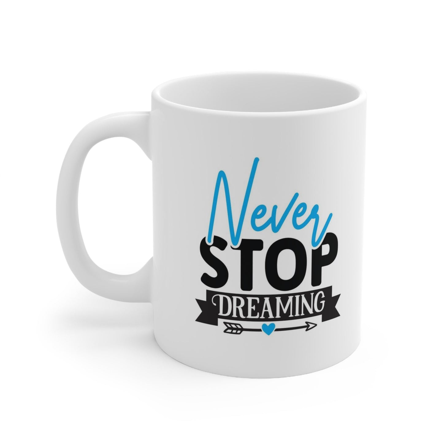 Never Stop Dreaming Quote Mug Blue and Black, Birthday Gift Mug, Customized Inspirational Mug, White Ceramic Coffee Mug 11oz