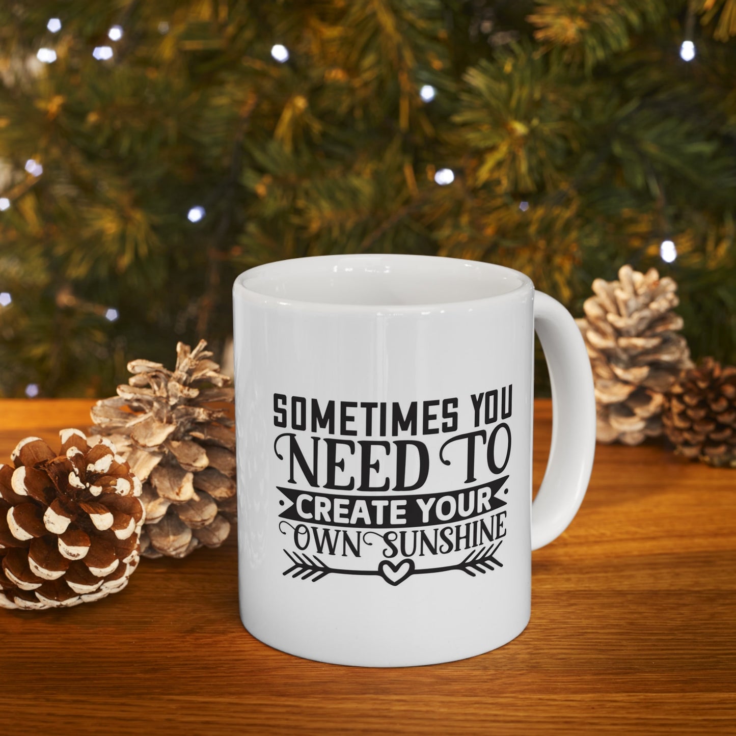 Sometimes You Need To Create Your Own Sunshine Mug, Inspirational Gift Coffee Mug, Quote Mug, Quotes Mug, White Ceramic Coffee Mug 11oz