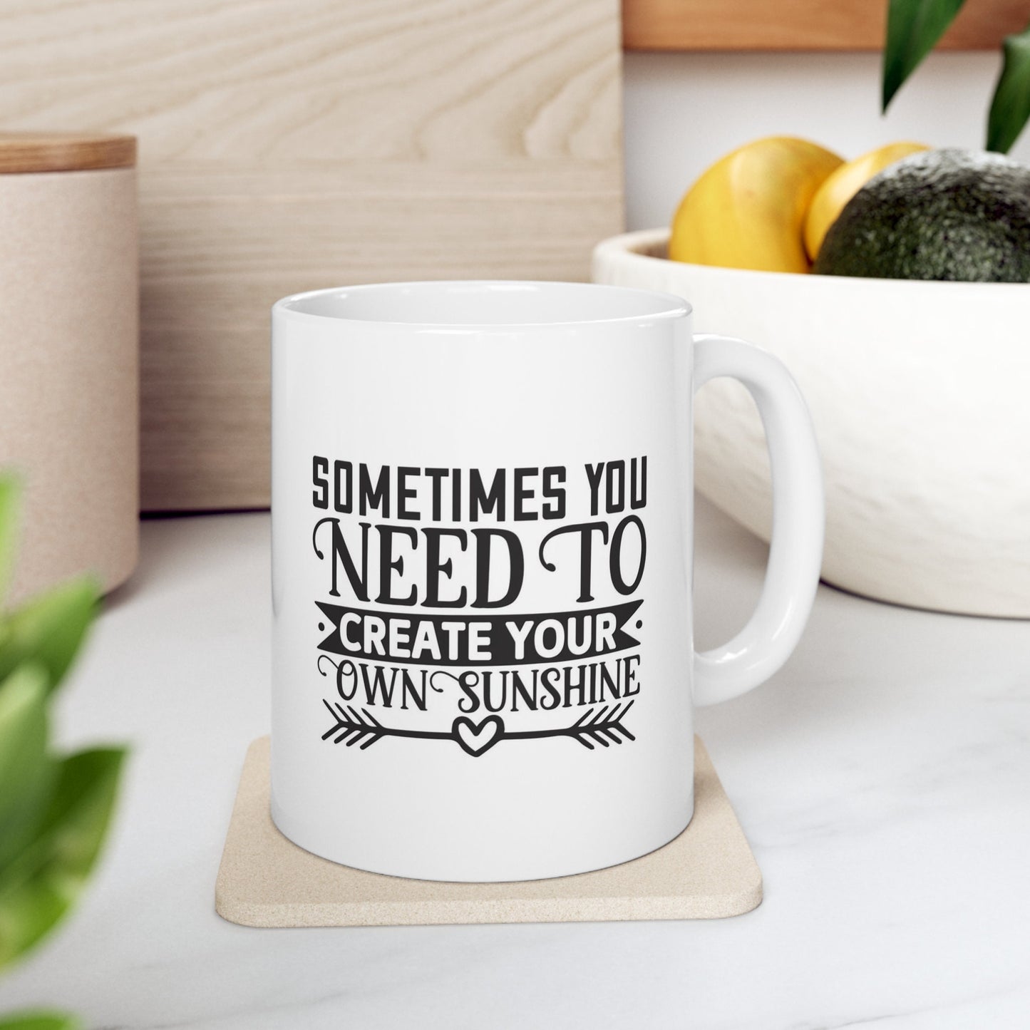 Sometimes You Need To Create Your Own Sunshine Mug, Inspirational Gift Coffee Mug, Quote Mug, Quotes Mug, White Ceramic Coffee Mug 11oz