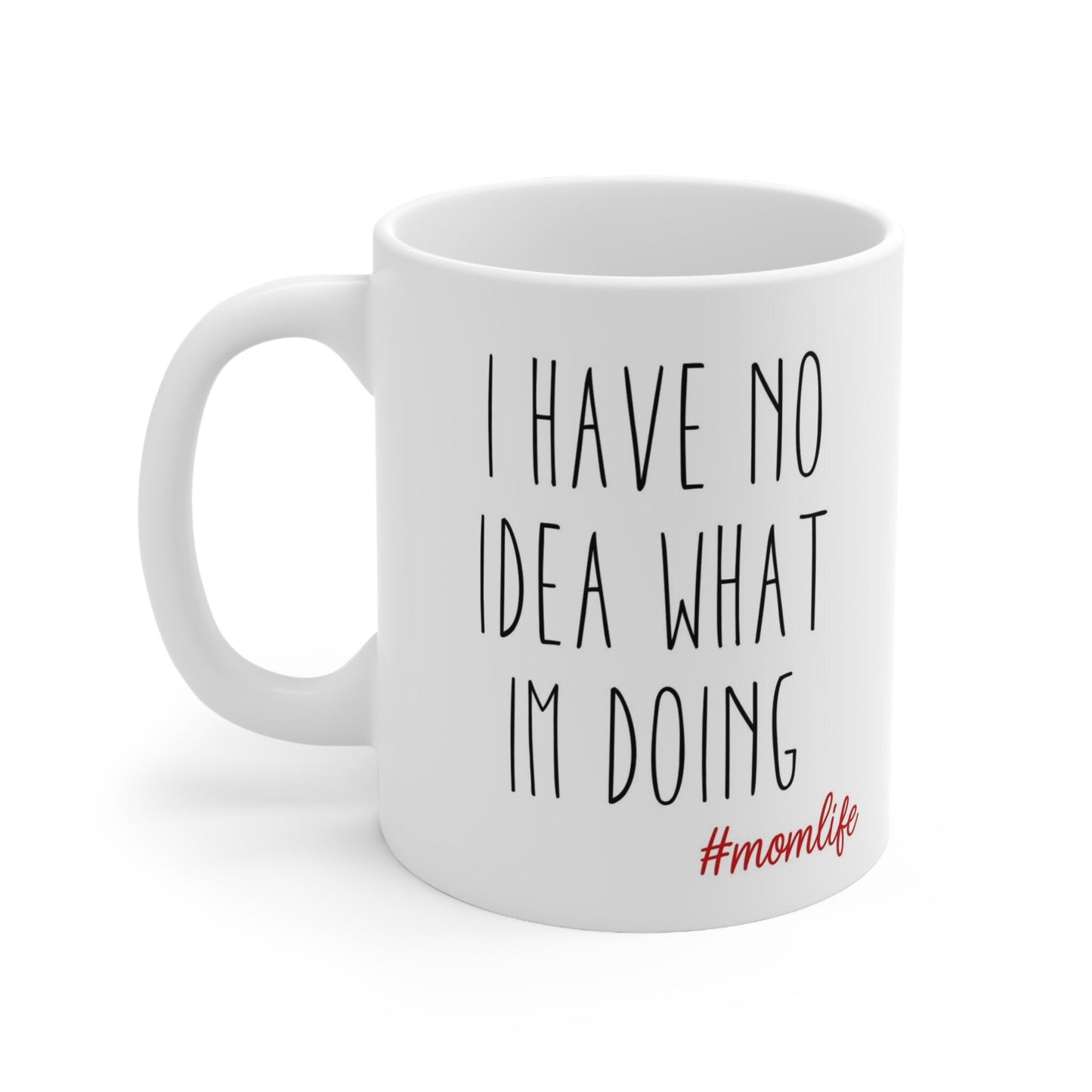 I Have No Idea Adulting Mug, Funny Mug, Coffee Quotes Mug, Gift Coffee Mug, White Ceramic Coffee Mug 11oz, Cup for Coffee or Tea