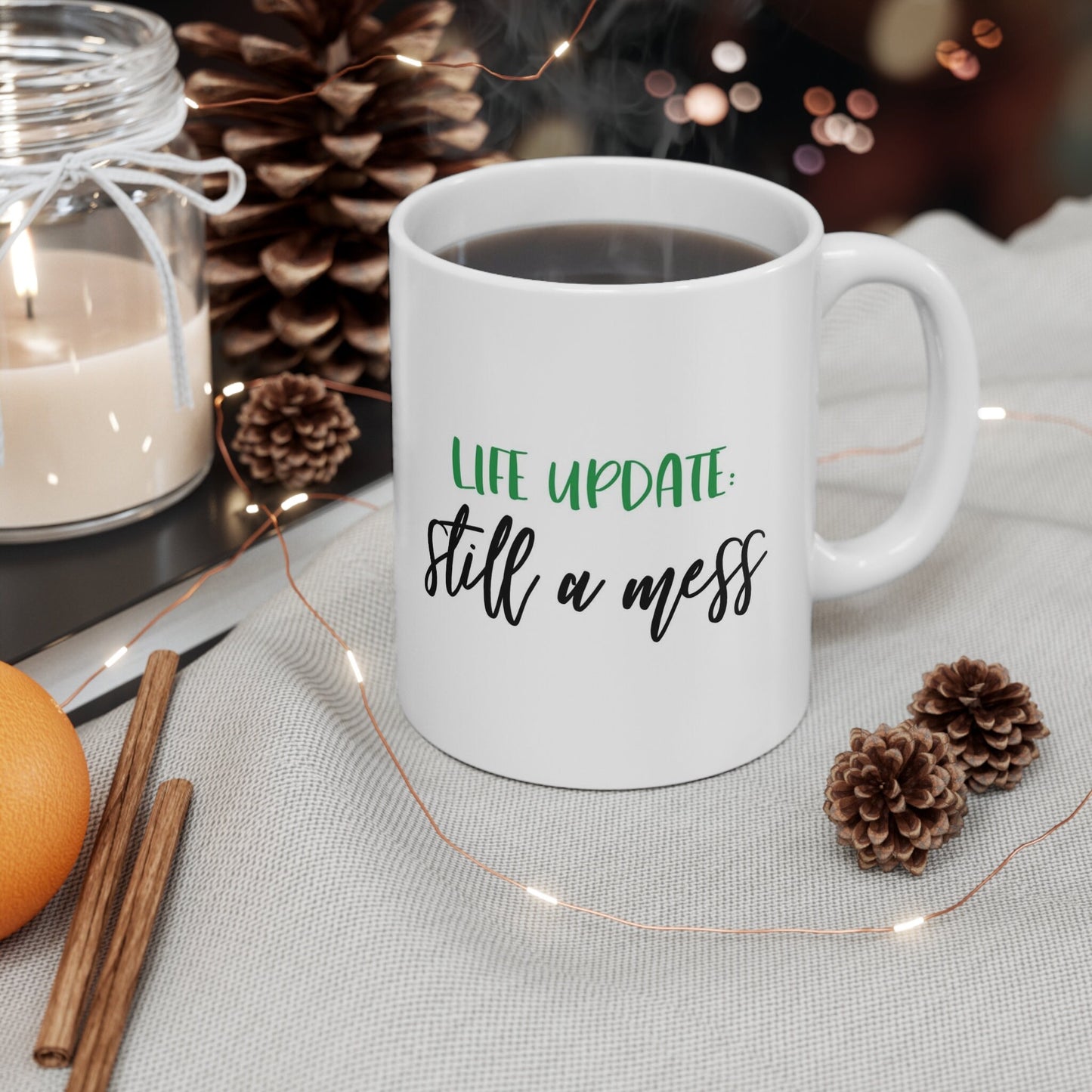 Life Update Still a Mess Adulting Mug, Funny Mug, Gift Coffee Mug, Coffee Quotes Mug, White Ceramic Coffee Mug 11oz, Cup for Coffee or Tea