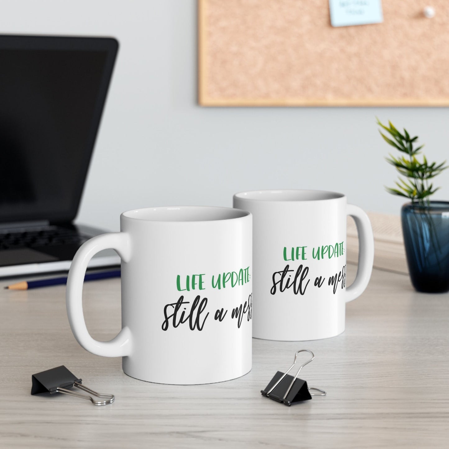 Life Update Still a Mess Adulting Mug, Funny Mug, Gift Coffee Mug, Coffee Quotes Mug, White Ceramic Coffee Mug 11oz, Cup for Coffee or Tea