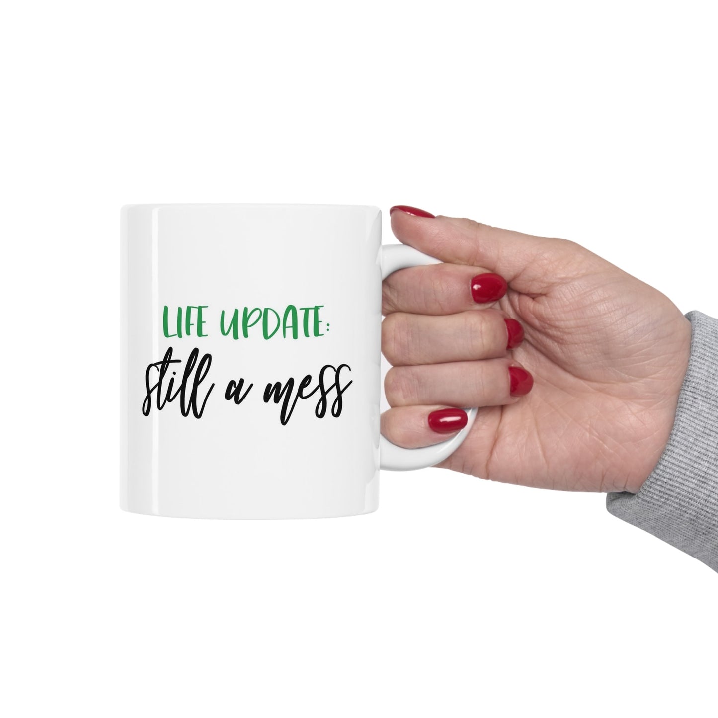 Life Update Still a Mess Adulting Mug, Funny Mug, Gift Coffee Mug, Coffee Quotes Mug, White Ceramic Coffee Mug 11oz, Cup for Coffee or Tea