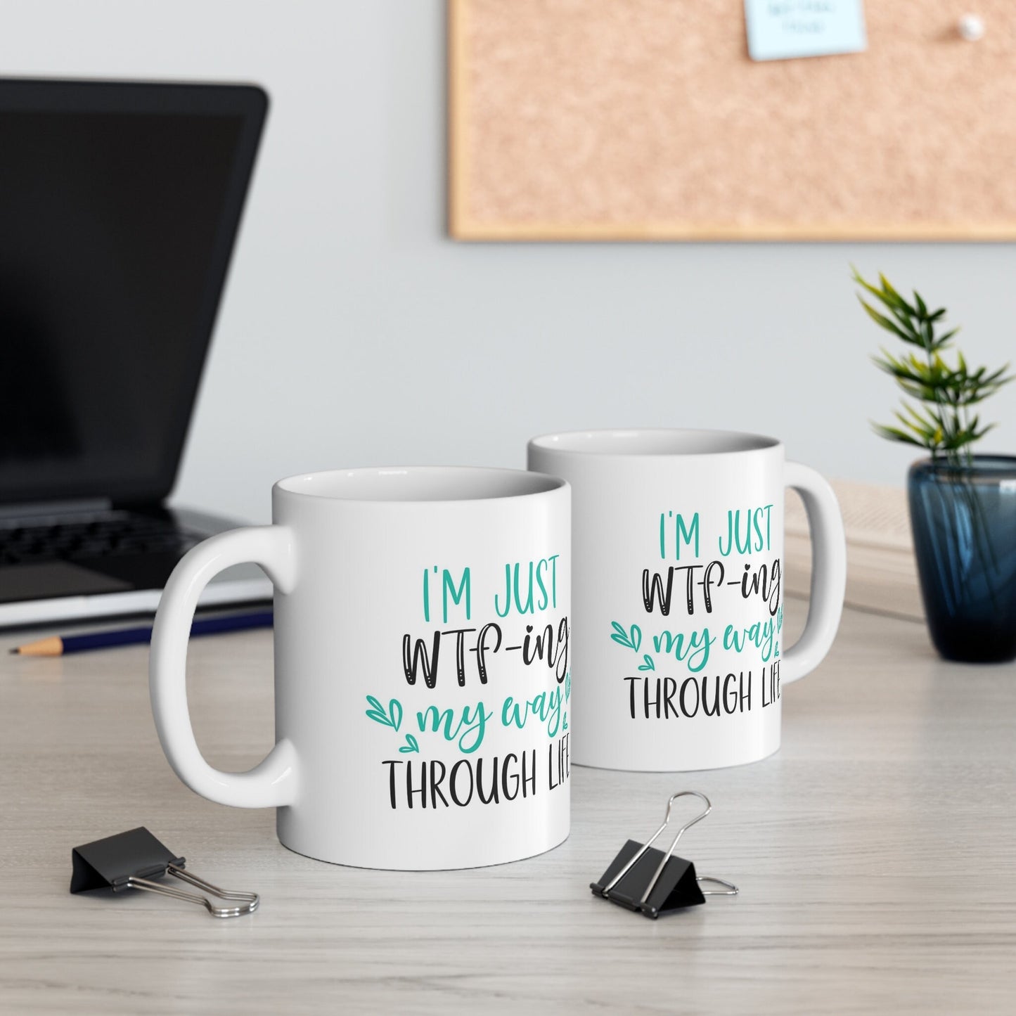 WTFing Through Life Adulting Mug, Funny Mug, Gift Coffee Mug, Coffee Quotes Mug, White Ceramic Coffee Mug 11oz, Cup for Coffee or Tea