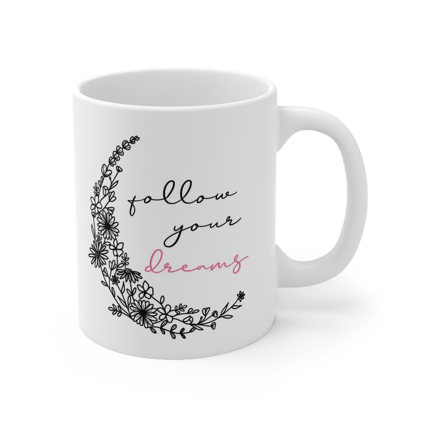 Follow Your Dreams Quote Mug, Birthday Gift Mug, Boho Style Inspirational Mug, White Ceramic Coffee Mug 11oz, Customized Mug