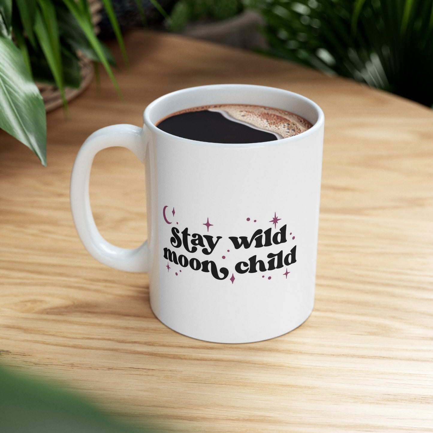 Stay Wild Moon Child Mug, Gift Coffee Mug, Boho Inspirational Mug, Coffee Quotes Mug, Cup for Coffee or Tea, Ceramic Coffee Mug 11oz