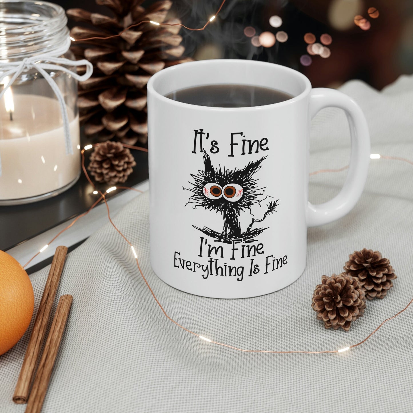 It's Fine Cat Mug, It's Fine I'm Fine Everything is Fine Mug, Funny Cat Mug, I am Fine Cat Mug, Sarcastic Gift Mug