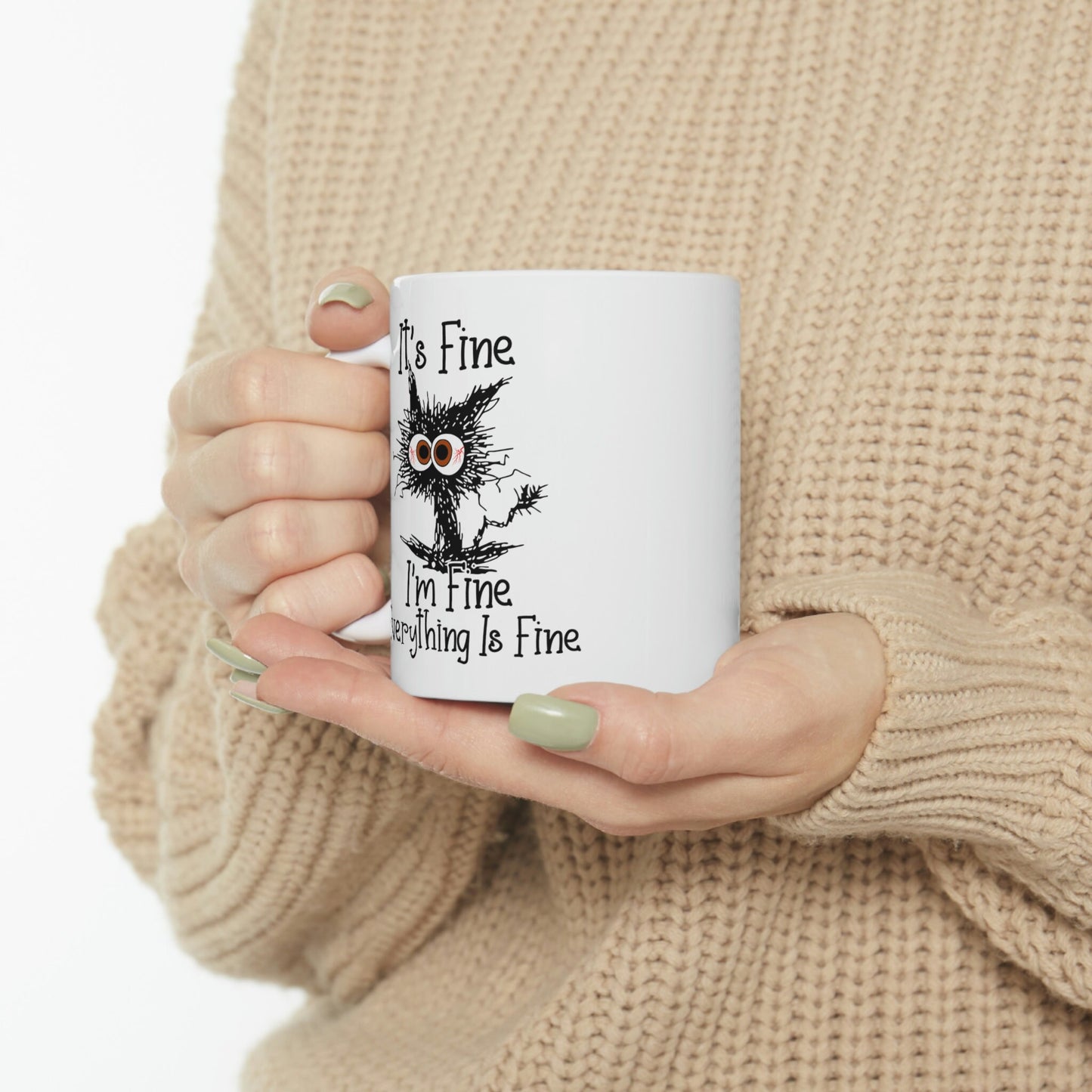 It's Fine Cat Mug, It's Fine I'm Fine Everything is Fine Mug, Funny Cat Mug, I am Fine Cat Mug, Sarcastic Gift Mug