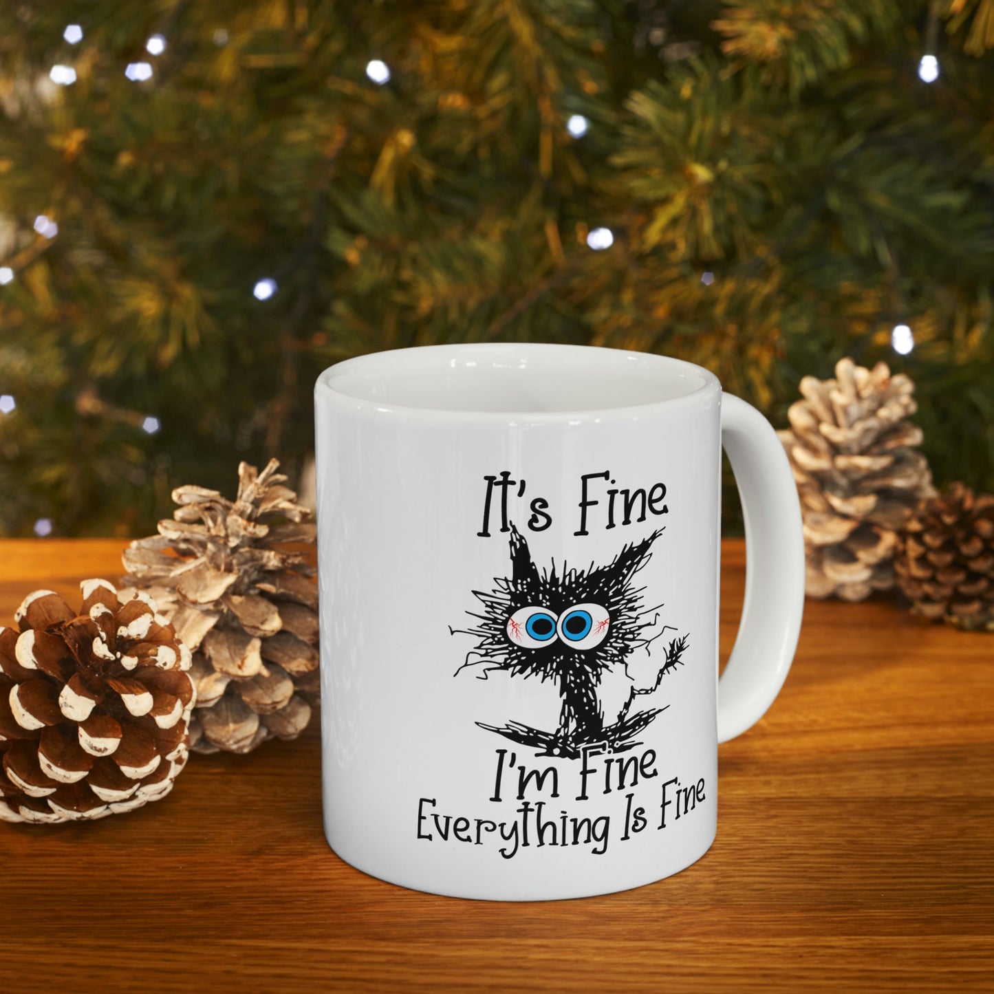 It's Fine I'm Fine Everything is Fine Mug, Funny Cat Mug, It's Fine Cat Mug, I am Fine Cat Mug, Sarcastic Mug, Gift Coffee Mug