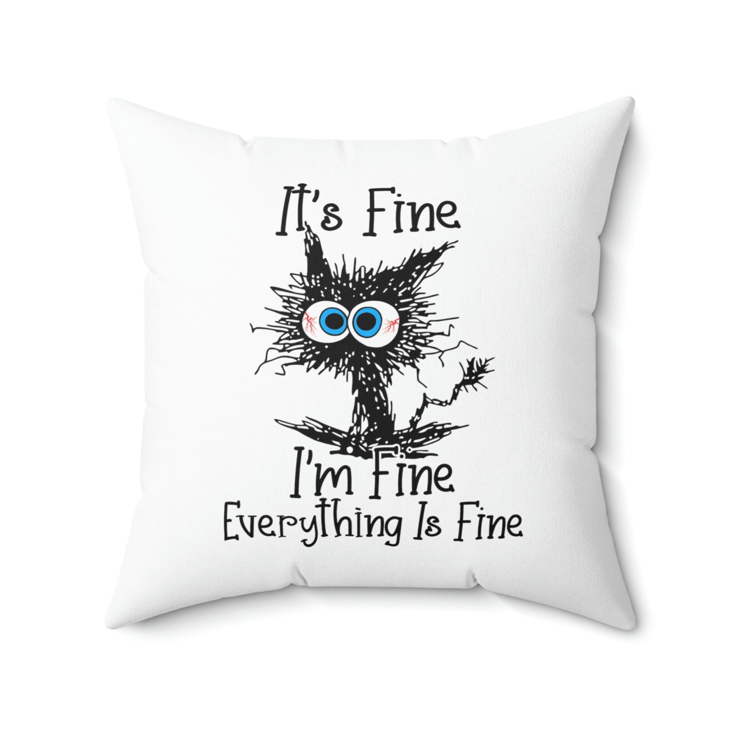 It's Fine I'm Fine Everything is Fine Pillow, Funny Cat Pillow, It's Fine Cat Pillow, Polyester Square Pillow, Decorative Pillow