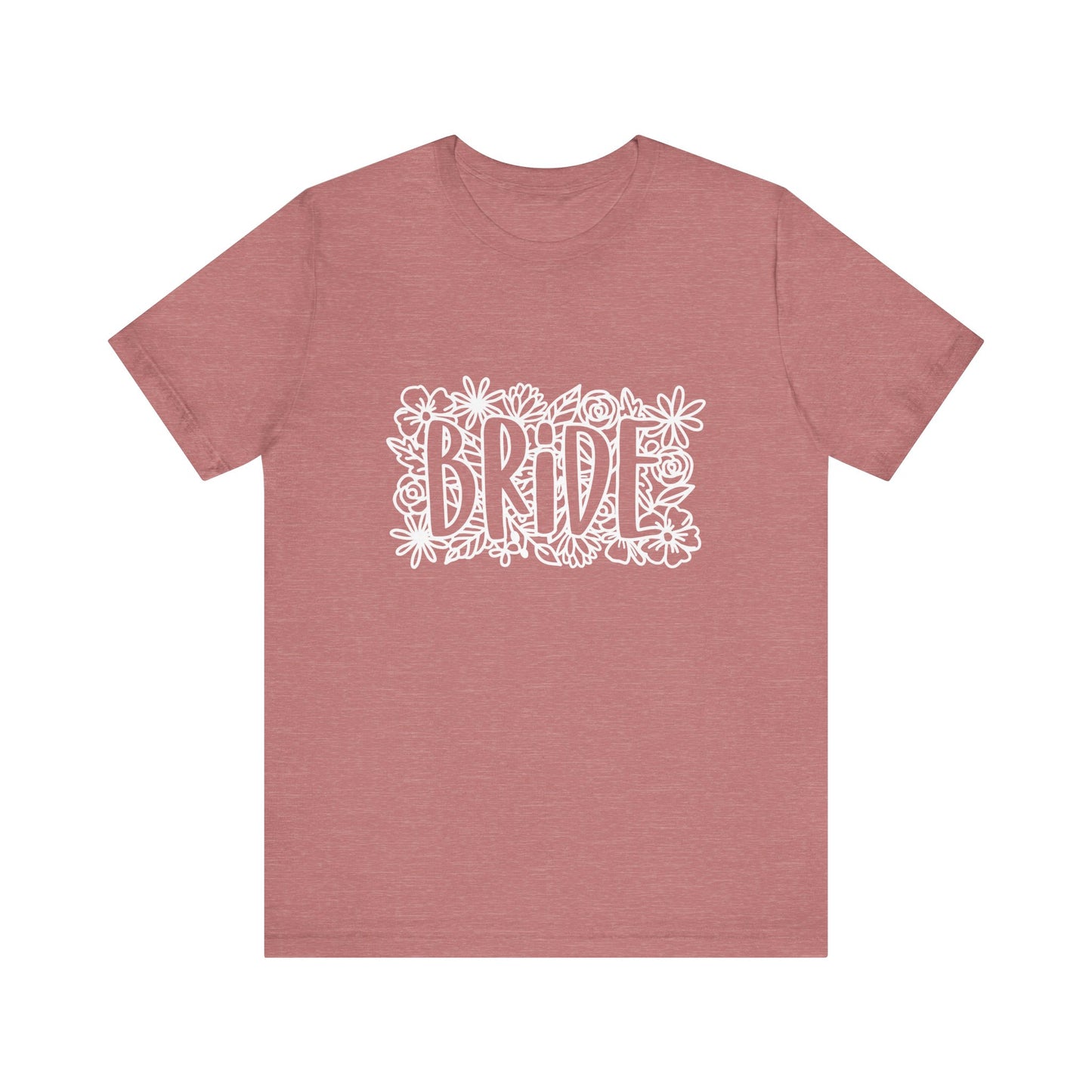 Floral Bride T-shirt, Bride Flowers Shirt, Wedding Shirt, Bride Tee, Bridal Shower Shirt, Gift Shirt for Bride, Bachelorette Party Shirt