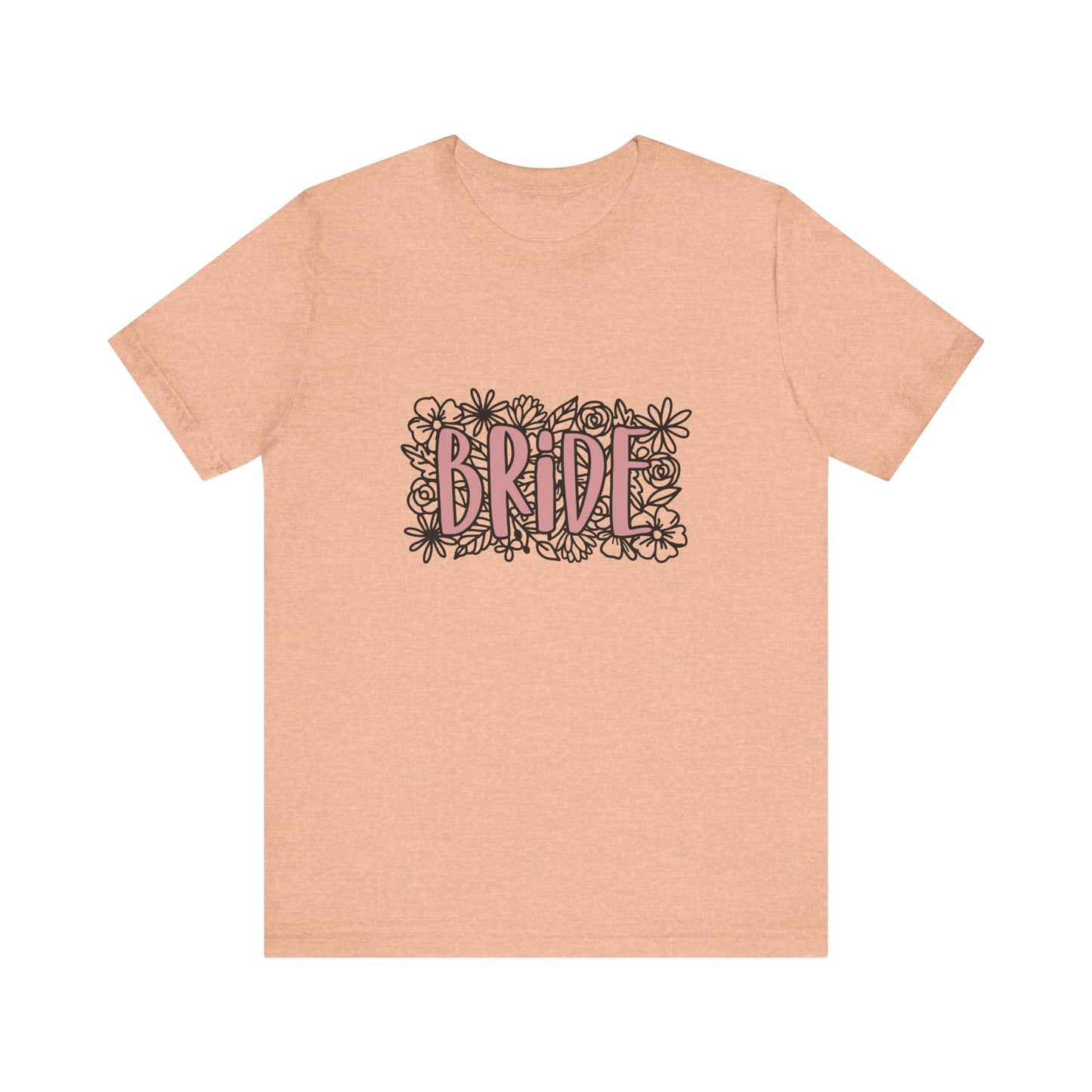 Floral Bride T-shirt, Wedding Shirt, Bride Tee, Bridal Shower, Flowers T-shirt, Gift Shirt for Bride, Bachelorette Party Shirt