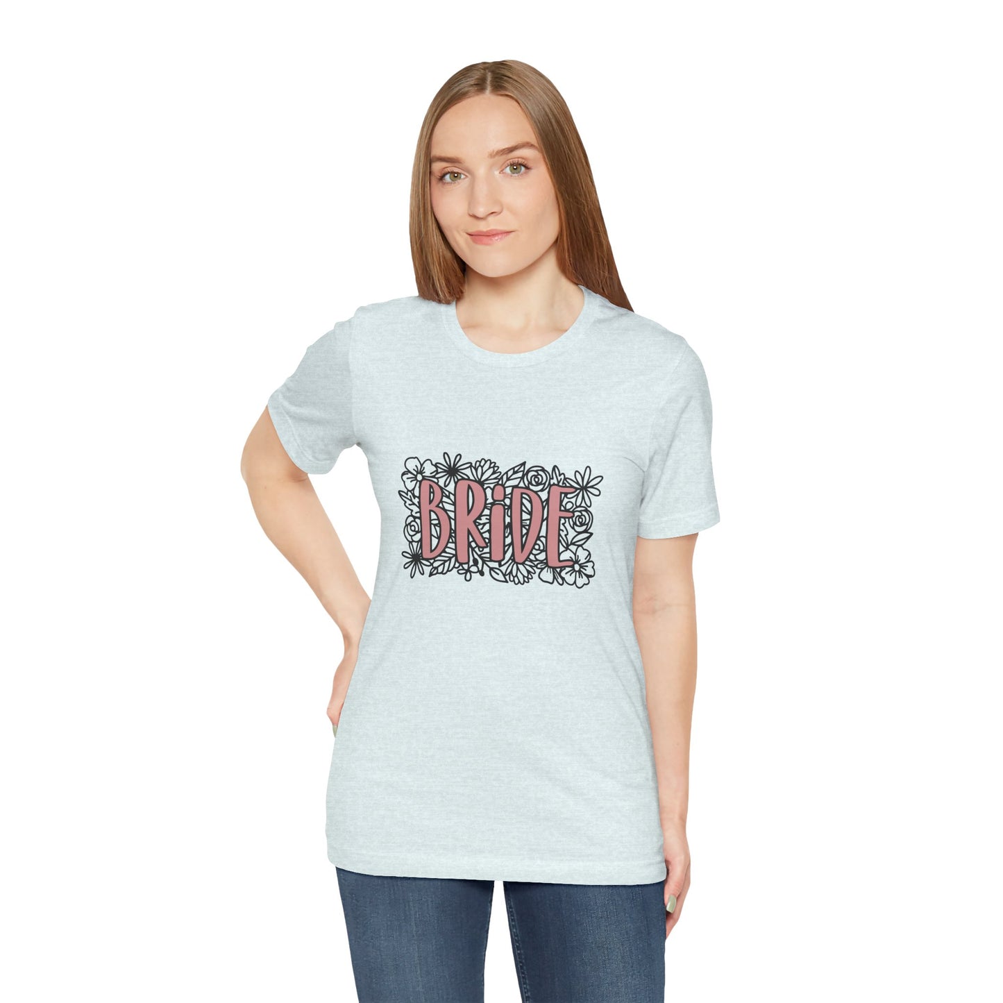 Floral Bride T-shirt, Wedding Shirt, Bride Tee, Bridal Shower, Flowers T-shirt, Gift Shirt for Bride, Bachelorette Party Shirt