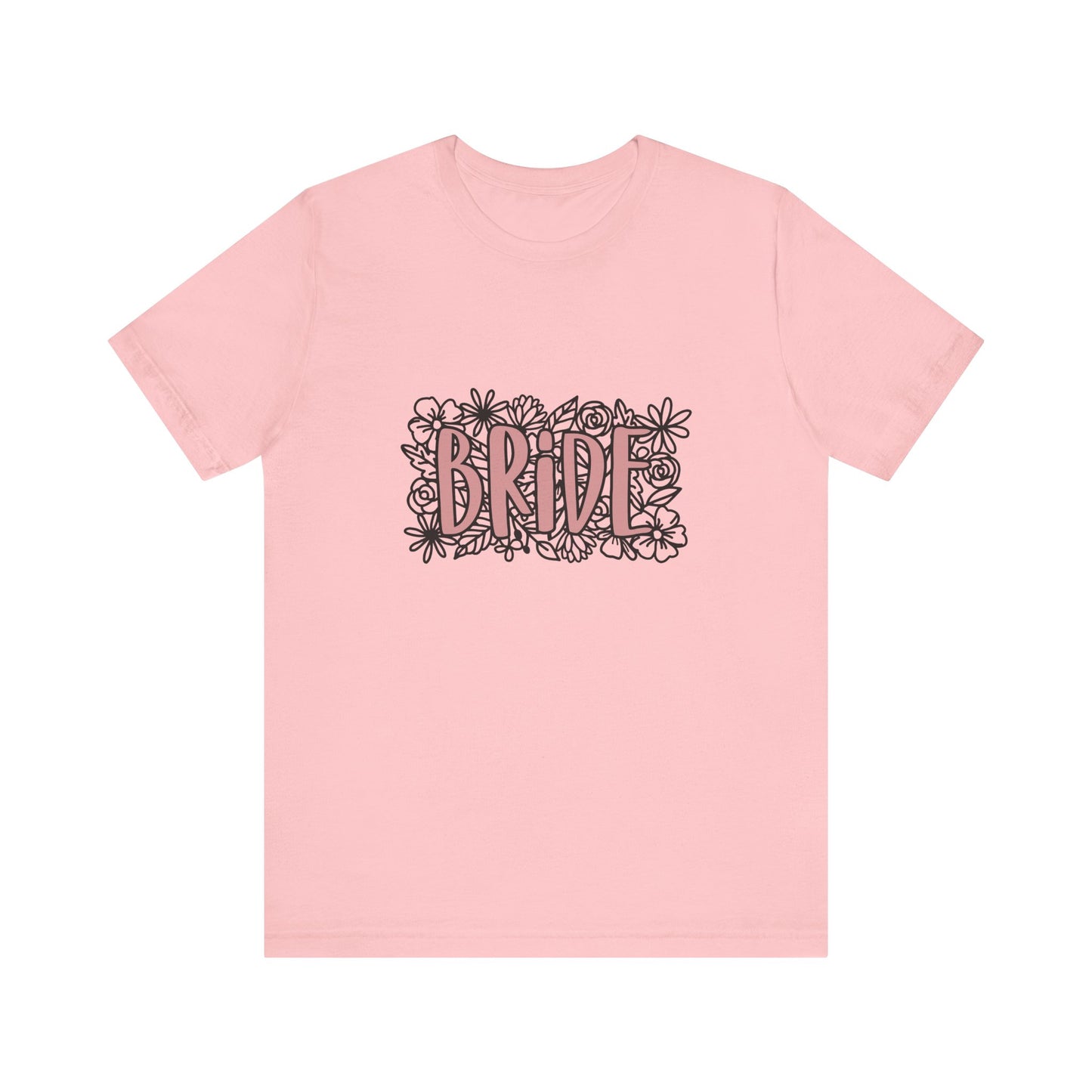 Floral Bride T-shirt, Wedding Shirt, Bride Tee, Bridal Shower, Flowers T-shirt, Gift Shirt for Bride, Bachelorette Party Shirt