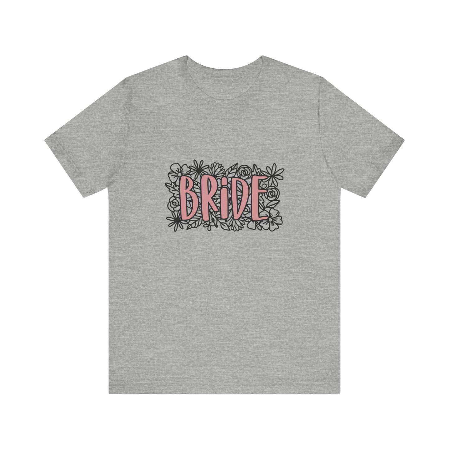 Floral Bride T-shirt, Wedding Shirt, Bride Tee, Bridal Shower, Flowers T-shirt, Gift Shirt for Bride, Bachelorette Party Shirt