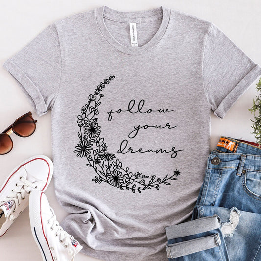 Follow Your Dreams Halbmond Blumen T-Shirt, Boho T-Shirt, Inspirierendes T-Shirt, Boho T-Shirt, Florales T-Shirt, Geschenk-Shirt für Sie